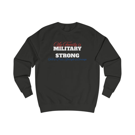 Military Strong Unisex Sweatshirt - Perfect Gift for Armed Forces Families - Cozy Apparel for Veterans, Holidays, & Support
