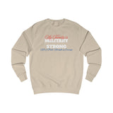 Military Strong Unisex Sweatshirt - Perfect Gift for Armed Forces Families - Cozy Apparel for Veterans, Holidays, & Support