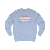 Military Strong Unisex Sweatshirt - Perfect Gift for Armed Forces Families - Cozy Apparel for Veterans, Holidays, & Support