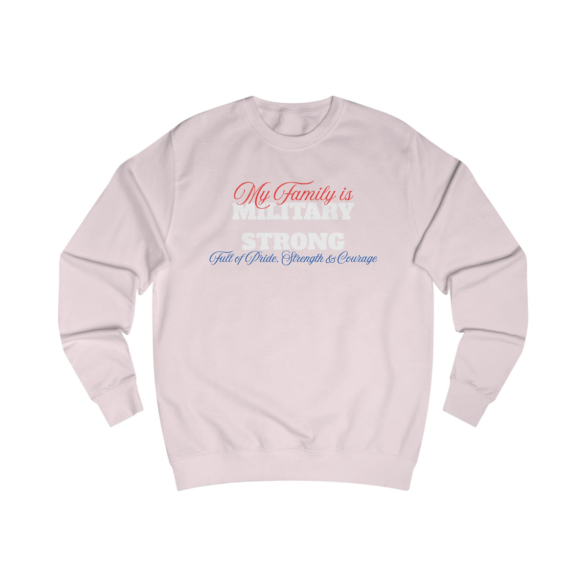 Military Strong Unisex Sweatshirt - Perfect Gift for Armed Forces Families - Cozy Apparel for Veterans, Holidays, & Support