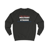 Military Strong Unisex Sweatshirt - Perfect Gift for Armed Forces Families - Cozy Apparel for Veterans, Holidays, & Support