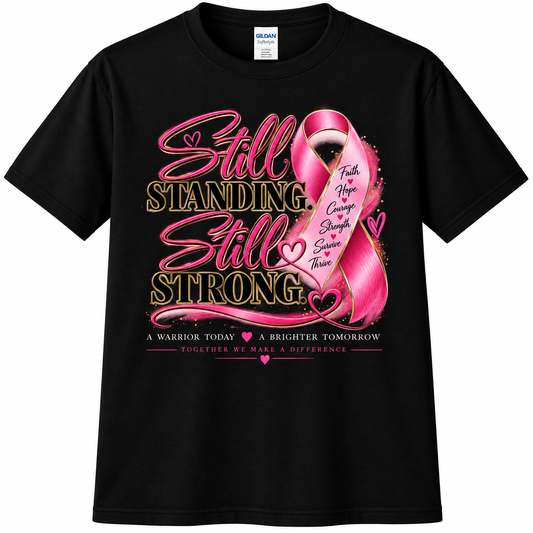 Still Standing. Still Strong. Breast Cancer Awareness Shirt