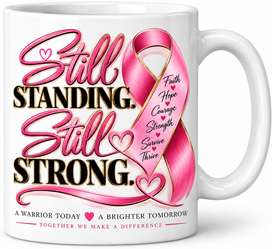 Still Standing. Still Strong. Breast Cancer Awareness Mug