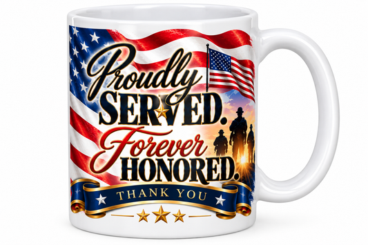 Proudly Served. Forever Honored. Veterans Mug