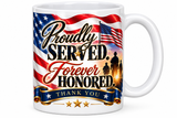 Proudly Served. Forever Honored. Veterans Mug