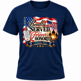 Proudly Served. Forever Honored. Veterans Shirt