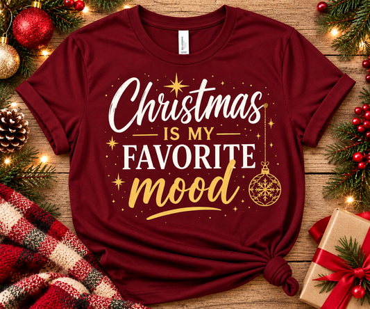 Christmas Is My Favorite Mood – Holiday Graphic T-Shirt