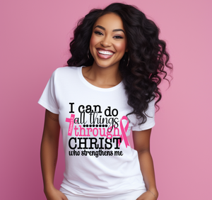 I Can Do All Things Through Christ Cancer Awareness Shirt